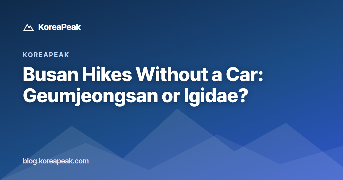 Busan Hikes Without a Car: Geumjeongsan or Igidae? guide image
